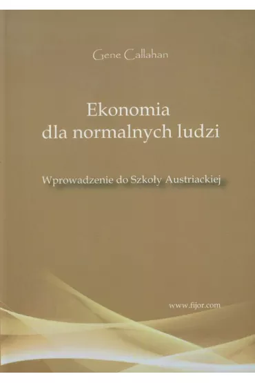 Ekonomia dla normalnych ludzi - Callahan Gene