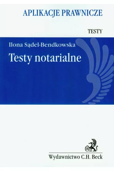 Testy notarialne. Aplikacje prawnicze. Testy - Ilona S�del-Bendkowska