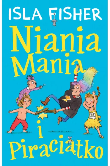 Niania Mania i Piraci�tko. Tom 2 - Isla Fisher
