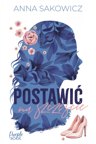 Postawi� na szcz�cie - Anna Sakowicz