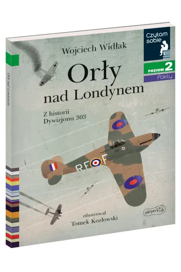 Or�y nad Londynem. Z historii Dywizjonu 303. Czytam sobie. Poziom 2 - Wojciech Wid�ak