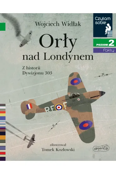 Or�y nad Londynem. Z historii Dywizjonu 303. Czytam sobie. Poziom 2 - Wojciech Wid�ak