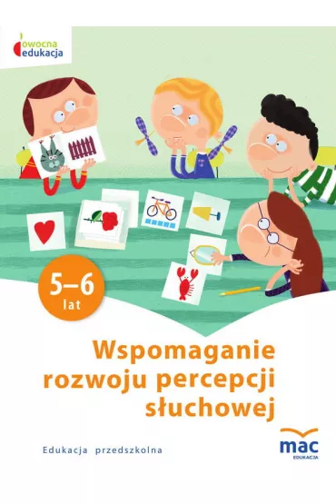 Owocna edukacja. Wspomaganie rozwoju percepcji suchowej