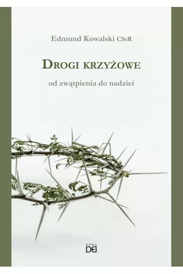 Drogi krzy�owe. Od zw�tpienia do nadziei - Edmund Kowalski CSsR