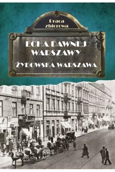 Echa dawnej Warszawy. �ydowska Warszawa
