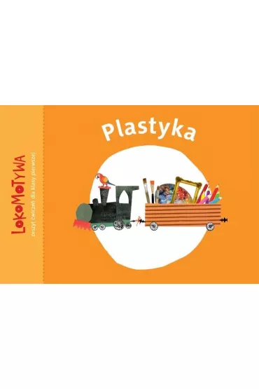Lokomotywa 1. Plastyka. Zeszyt �wicze�