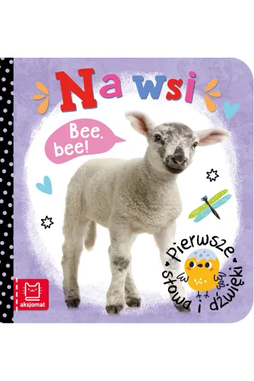 Pierwsze s�owa i d�wi�ki. Na wsi - Agnieszka Bator