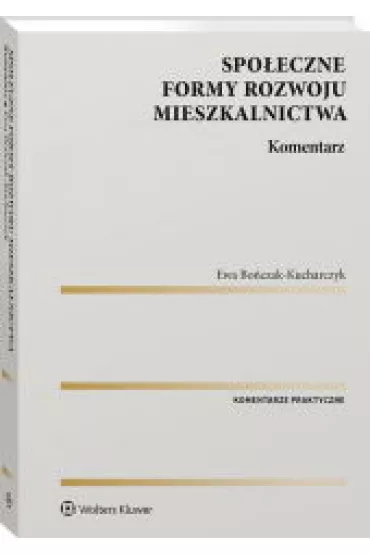 Spo�eczne formy rozwoju mieszkalnictwa Komentarz - Ewa Bo�czak-Kucharczyk