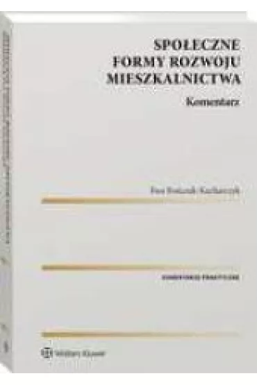 Spo�eczne formy rozwoju mieszkalnictwa Komentarz - Ewa Bo�czak-Kucharczyk