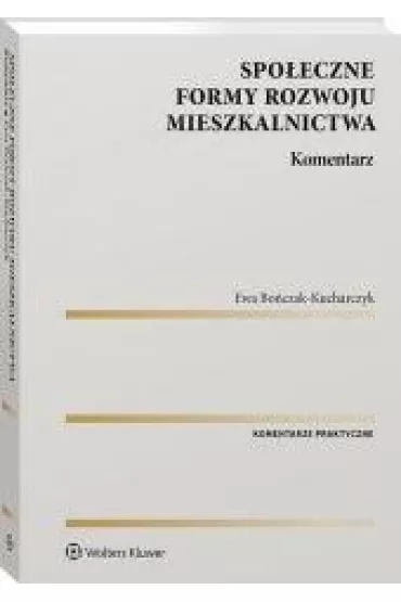 Spo�eczne formy rozwoju mieszkalnictwa Komentarz - Ewa Bo�czak-Kucharczyk