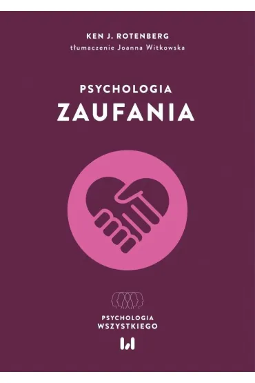 Psychologia zaufania - Ken J. Rotenberg