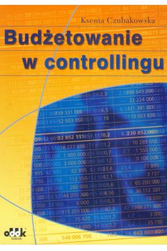 Bud�etowanie w controllingu - Ksenia Czubakowska