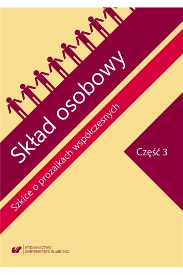 Sk�ad osobowy. Szkice o prozaikach wsp�czesnych. Cz�� 3 - Maciej Bernasiewicz, Monika Noszczyk-Bernasiewicz