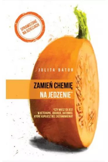 Zamie chemi na jedzenie - Julita Bator
