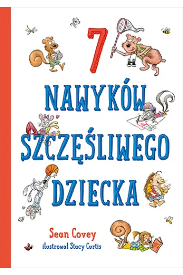 7 nawyk�w szcz�liwego dziecka - Sean Covey