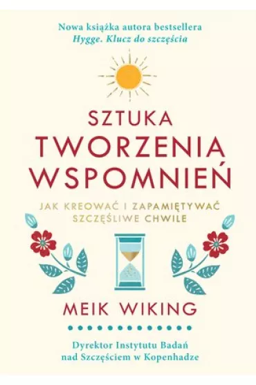 Sztuka tworzenia wspomnie - Meik Wiking