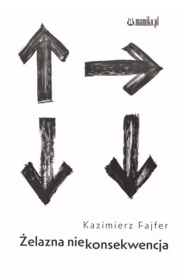 �elazna niekonsekwencja - Kazimierz Fajfer