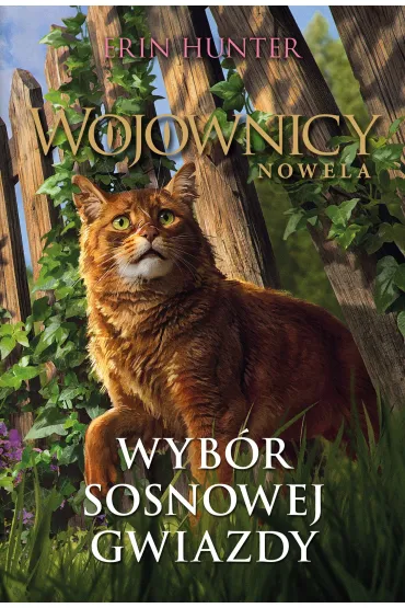 Wyb�r Sosnowej Gwiazdy. Wojownicy. Nowela - Erin Hunter