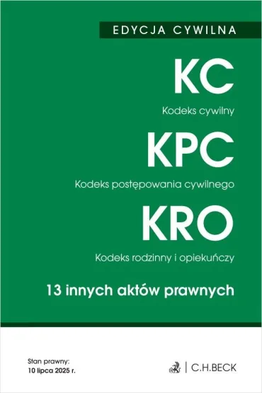 Kodeks cywilny. Kodeks post�powania cywilnego. Kodeks rodzinny i opieku�czy. 13 innych akt�w prawnych. EDYCJA CYWILNA