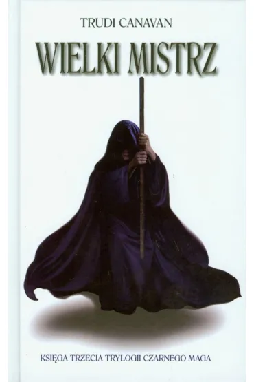 Wielki Mistrz. Trylogia Czarnego Maga Tom 3 - Trudi Canavan