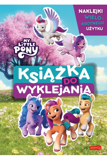 My Little Pony. Nowe pokolenie. Ksi��ka do wyklejania - Beata �michowska