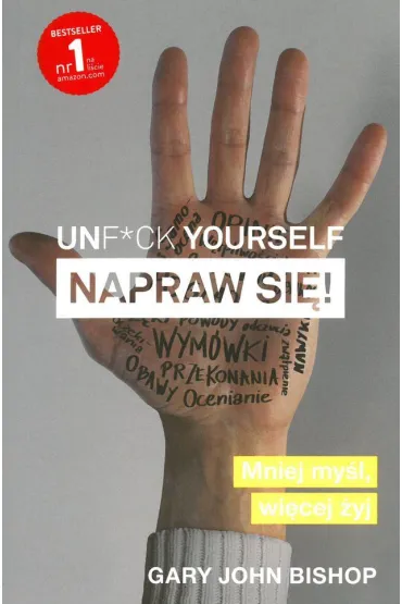 Unf*ck yourself Napraw si�! - Gary John Bishop
