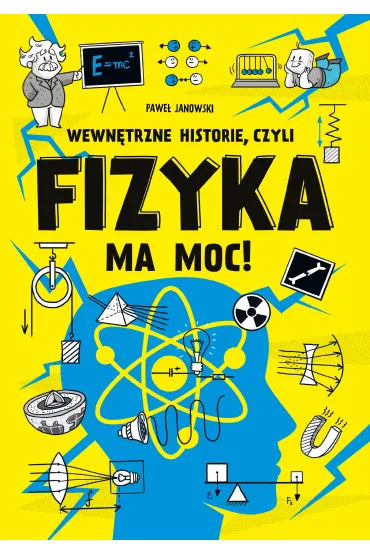 Wewn�trzne historie, czyli fizyka ma moc! - Pawe�  Janowski