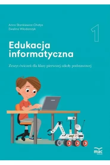Edukacja informatyczna. Podr�cznik klasa 1 - Anna Stankiewicz-Chatys, Ewelina  W�odarczyk