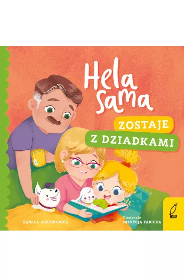 Hela sama. Zostaje z dziadkami - Kamila  Gurynowicz