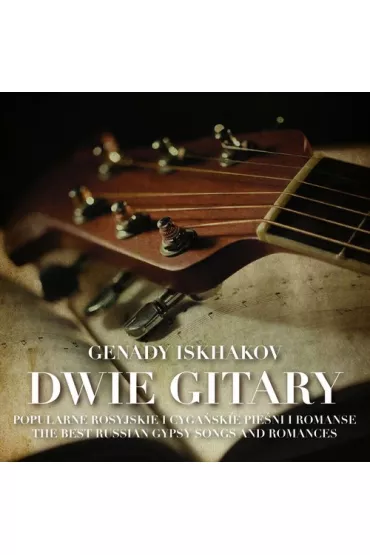 Dwie gitary. Popularne rosyjskie i cyga�skie pie�ni i romanse (CD) - Genady Iskhakov