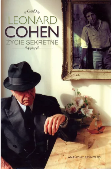 Leonard cohen �ycie sekretne - Anthony Reynolds