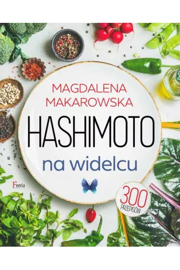 Hashimoto na widelcu - Magdalena Makarowska