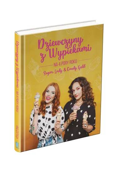 Dziewczyny z wypiekami na 4 pory roku - Agata  Stankiewicz, Ma�gorzata  Nagat