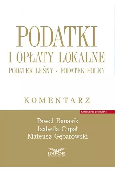 Podatki i opaty lokalne. Podatek leny... - Pawe  Banasik, Izabella Cupa, Mateusz Gborowski