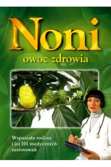 Noni. Owoc zdrowia - Jacek Skarbek