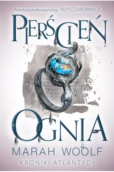 Pier�cie� ognia. Kroniki Atlantydy. Tom 2 - Marah Woolf
