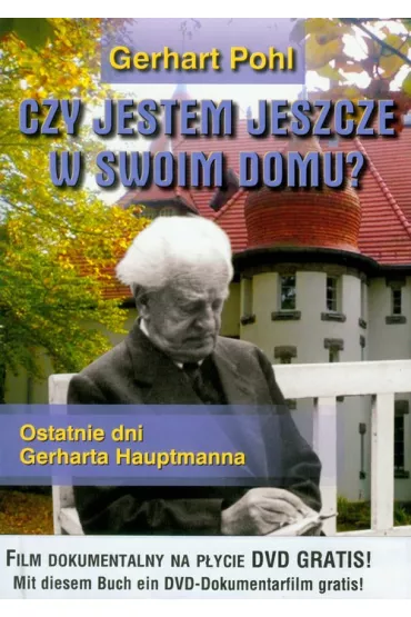Czy Jestem Jeszcze W Swoim Domu? Ostatnie Dni Gerharta Hauptmanna + Film Dvd - Pohl Gerhart