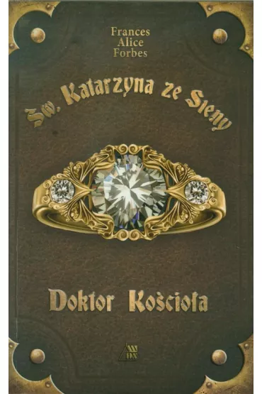�wi�ta Katarzyna ze Sieny - Doktor Ko�cio�a * - Frances Alice Forbes