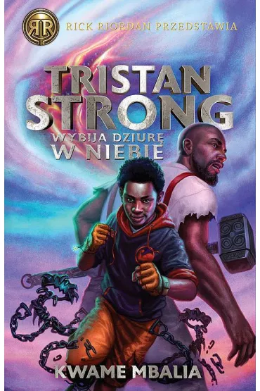 Tristan Strong wybija dziur� w niebie. Tristan Strong. Tom 1 - Kwame Mbalia