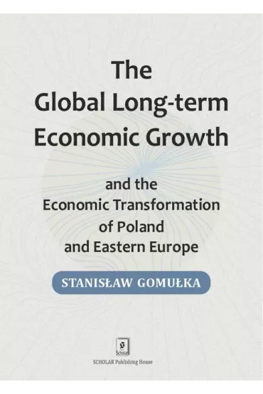 Global Long-term Economic Growth and the Economic - Stanis�aw Gomu�ka