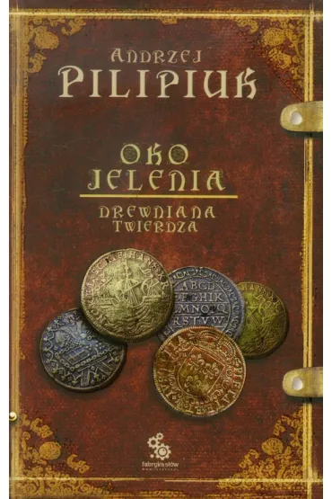 Drewniana Twierdza. Oko jelenia. Tom 3 - Andrzej Pilipiuk