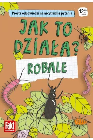 Jak to dzia�a? Robale. Prooste odpowiedzi na arcytrudne pytania - Anna Hnydka
