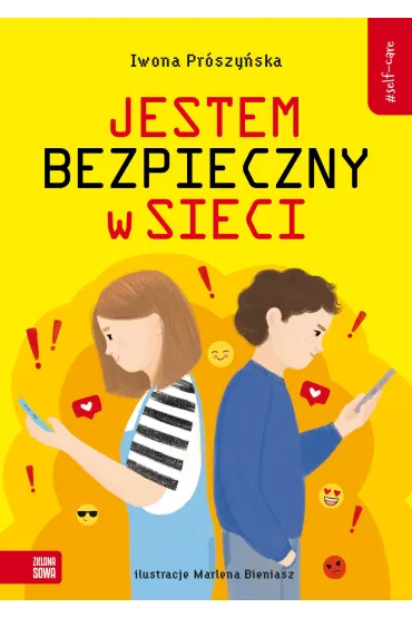 Self-care. Jestem bezpieczny w sieci - Iwona  Pr�szy�ska