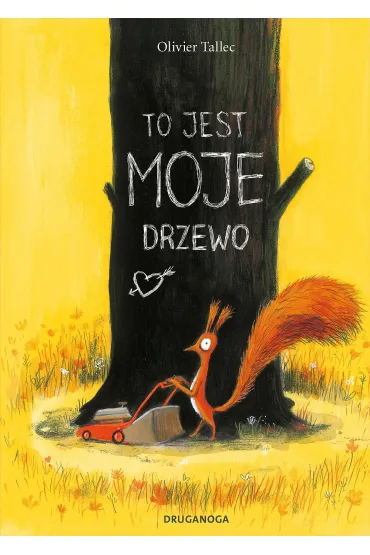 To jest MOJE drzewo - Olivier Tallec