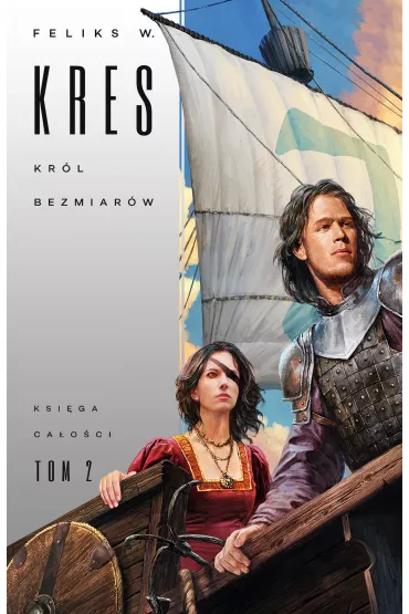 eBook Kr�l bezmiar�w. Ksi�ga Ca�o�ci. Tom 2 mobi epub - Feliks W. Kres