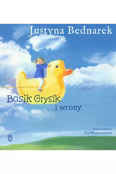 Basik Grysik i wrony - Justyna Bednarek
