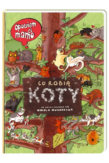 Opowiem Ci, mamo co robi koty - Nikola Kucharska