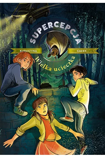 Wielka ucieczka. Supercepcja. Tom 6 - Katarzyna Gacek