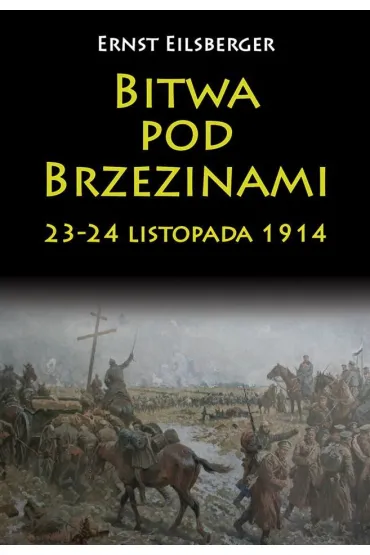 Bitwa pod Brzezinami 23-24 listopada 1914 - Eilsberger Ernst