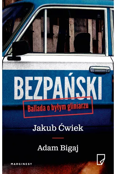 Bezpa�ski. Ballada o by�ym gliniarzu